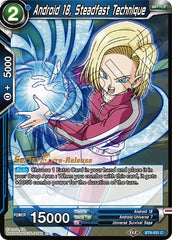 Android 18, Steadfast Technique (Universal Onslaught) [BT9-031] | Mindsight Gaming