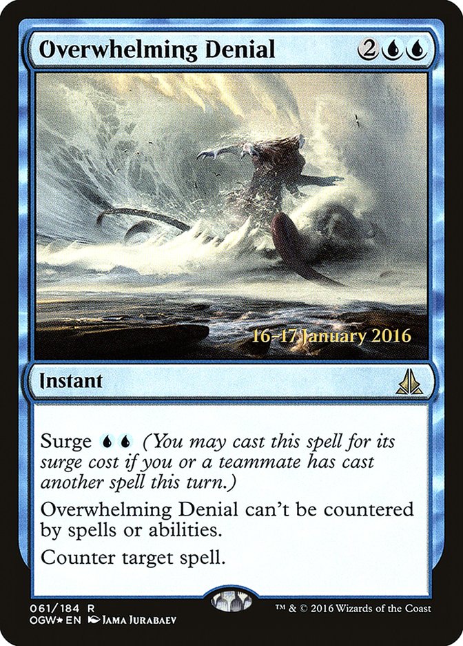 Overwhelming Denial [Oath of the Gatewatch Prerelease Promos] | Mindsight Gaming